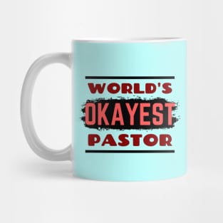 World's Okayest Pastor | Funny Pastor Mug